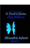 To Teach Is Divine: Halleren's Prophsey: Halleren's Prophsey