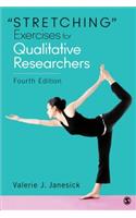 "Stretching" Exercises for Qualitative Researchers