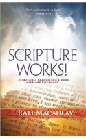 Scripture Works!: Effectively Praying God's Word Over Life Situations