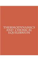 Thermodynamics and Chemical Equilibrium