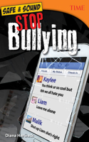Safe & Sound: Stop Bullying: (TIME®: Informational Text)
