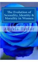 The Evolution of Sexuality, Identity & Morality in Women