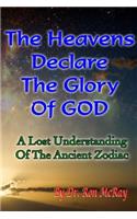 Heavens Declare The Glory Of GOD