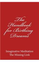 The Handbook for Birthing Dreams