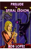 Prelude to Spiral Legion