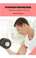 Performance Boosting Drugs: Steroids Can Be Fatal on Your Body(English)