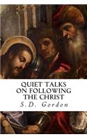 Quiet Talks on Following the Christ