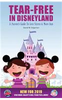 Tear-Free in Disneyland: A Parent's Guide to Less Stress and More Fun for the Whole Family