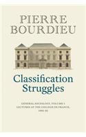 Classification Struggles: General Sociology, Volume 1 (1981-1982)