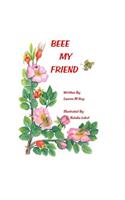 Beee My Friend