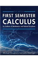 First Semester Calculus for Students of Mathematics and Related Disciplines