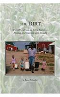 Dirt: Family Life on an Iowa Farm--Stories to Entertain and Inspire