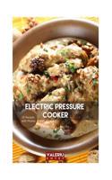 Electric Pressure Cooker: 25 Quick & Easy, One Pot, Pressure Cooker Recipes for Easy Meals