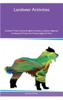 Landseer Activities Landseer Tricks, Games & Agility Includes: Landseer Beginner to Advanced Tricks, Fun Games, Agility & More: Landseer Beginner to Advanced Tricks, Fun Games, Agility & More