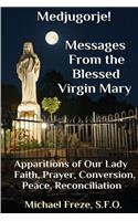Medjugorje! Latest Marian Messages For The World