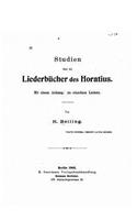 Studien Über Die Liederbucher des Horatius. Mit Einem Anhang, zu Einzelnen Liedern: (German)