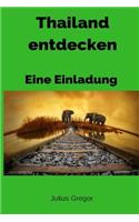 Thailand entdecken - Eine Einladung