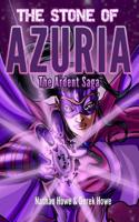 The Stone of Azuria: The Ardent Saga