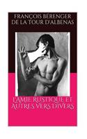 L'Amie Rustique Et Autres Vers Divers