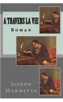 A travers la vie: Roman(French)