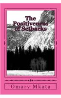 The Positiveness of Setbacks