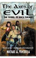 The Axes of Evil - The Sequel to Arch Enemies
