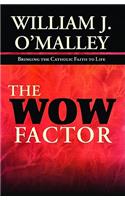 The Wow Factor: Bringing the Catholic Faith to Life