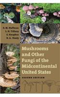 Mushrooms and Other Fungi of the Midcontinental United States