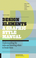 Design Elements, 2nd Edition: Understanding the rules and knowing when to break them - Updated and Expanded(Design Elements)