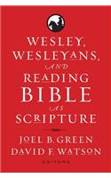 Wesley, Wesleyans, and Reading Bible as Scripture