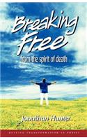 Breaking Free from the spirit of death