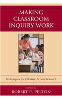 Making Classroom Inquiry Work: Techniques for Effective Action Research
