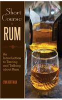 Short Course in Rum: A Guide to Tasting and Talking about Rum(English)