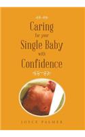 Caring For Your Single Baby with Confidence