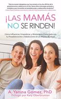 ¡Las Mamás No se Rinden!