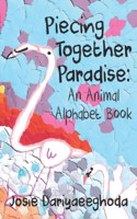 Piecing Together Paradise: An Animal Alphabet Book