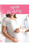 Mama In The Making: Pregnancy Planner And Activities, Organizer, Diary, Notebook for Mother And Child