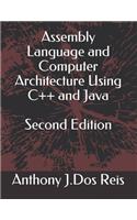 Assembly Language and Computer Architecture Using C++ and Java Second Edition