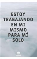 Estoy Trabajando En Mi Mismo Para Mí Solo
