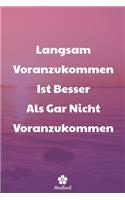 Langsam Voranzukommen Ist Besser Als Gar Nicht Voranzukommen