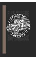 Fire Rescue First In Last Out Brotherhood: 120 Seiten Dotgrid (Gepunktet) Papier. Schreibheft Ideal Für Schule Und Beruf.