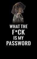 What The F*CK Is My Password, German Shorthaired Pointer: Password Book Log & Internet Password Organizer, Alphabetical Password Book, password book German Shorthaired Pointer and Notebook, book with German