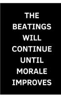 The Beatings Will Continue Until Morale Improves