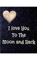 I Love You To The Moon And Back