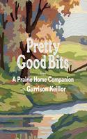 Pretty Good Bits from a Prairie Home Companion and Garrison Keillor Lib/E