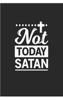 Not today Satan: Not today Satan Notebook / Journal / Diary Great Gift for Christians or any other occasion. 110 journalpaper left Pages 6" by 9"