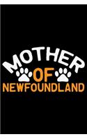 Mother Of Newfoundland: Cool Newfoundland Dog Journal Notebook - Newfoundland Puppy Lover Gifts - Funny Newfoundland Dog Notebook - Newfoundland Owner Gifts. 6 x 9 in 120 p