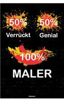 50% Verrückt 50% Genial 100% Maler Notizbuch: Maler Journal DIN A5 liniert 120 Seiten Geschenk