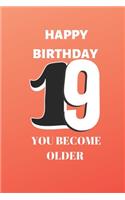 Happy birthday 19th you become older gratitude journal