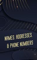 Names, Addresses, & Phone Numbers